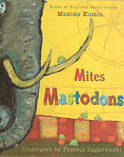 Mites to Mastodons: A Book of Animal Poems, Small and Large - 2006